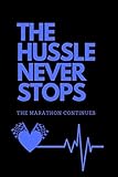  THE HUSSLE NEVER STOPS (BLUE): The Marathon Continues