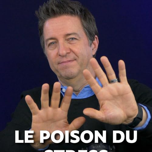 Ep 152: 7 facteurs de stress qui empoisonnent ta destin&eacute;e