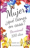 MUJER ¿QUÉ TIENES EN CASA?: Devocional 100 días (Spanish Edition)
