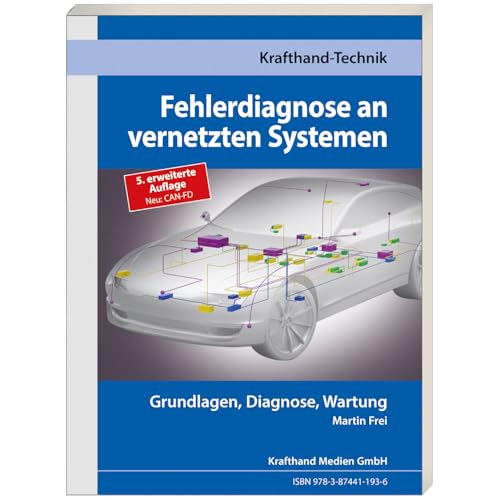 Fehlerdiagnose an vernetzten Systemen: Grundlagen, Diagnose, Wartung (Krafthand Fachwissen: Technik)