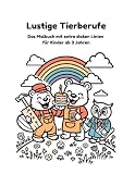 Lustige Tierberufe: Das Malbuch mit extra dicken Linien für Kinder ab 3 Jahren - 37 süße Berufe zum Ausmalen & L ...