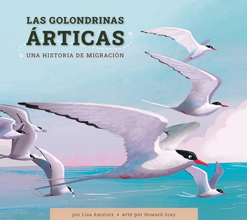 Las golondrinas articas: Una historia de migración (Spanish Edition)