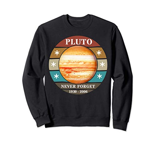Never Forget Pluto Retro Style Funny Space - Science Gift Felpa