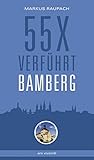  Reiseführer Bamberg: 55 x verführt Bamberg
