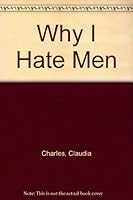 Why I Hate Men 088009026X Book Cover