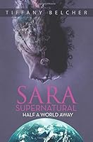 Sara Supernatural-Half a World Away 1682079732 Book Cover
