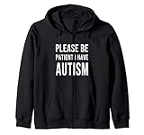 please be pazient i have autism felpa con cappuccio