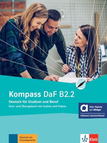 Kompass Daf B2.2 - Hybride Ausgabe Allango: Deutsch Für Studium Und Beruf. Kurs- Und Übungsbuch Mit Audios Und Videos Inklusive Lizenzschlüssel Allang