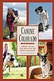 Canine Colorado: Where to Go and What to Do with Your Dog