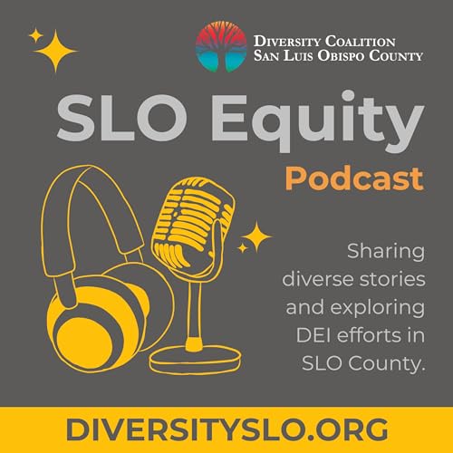 SLO Equity Podcast by Diversity Coalition cover art