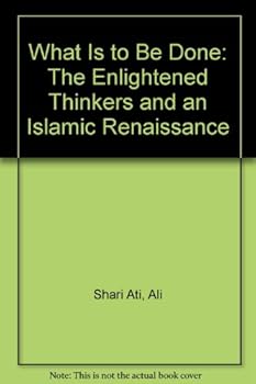 Paperback What Is to Be Done: The Enlightened Thinkers and an Islamic Renaissance Book