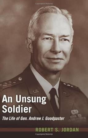 An Unsung Soldier: The Life of Gen. Andrew J. Goodpaster (AUSA) by Robert S. Jordan book cover