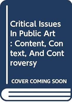 Paperback Critical Issues In Public Art: Content, Context, And Controversy Book