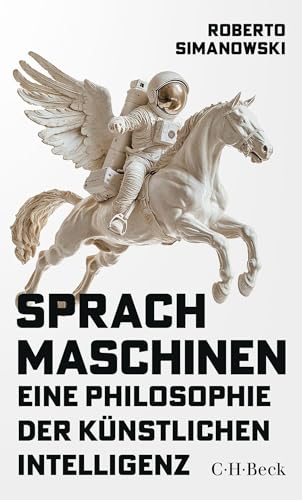 Sprachmaschinen: Eine Philosophie der künstlichen Intelligenz (Beck Paperback)