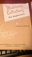 Mushroom collecting for beginners (Canada. Dept. of Agriculture. Publication) B003MONBDE Book Cover