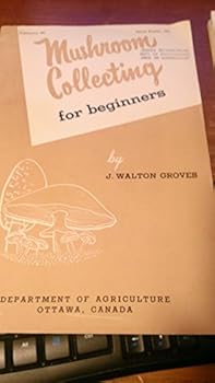Mushroom collecting for beginners (Canada. Dept. of Agriculture. Publication)