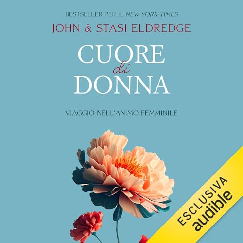 Cuore di donna Audiolivro Por John Eldredge capa