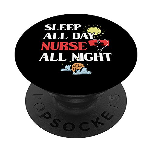 Enfermera Divertida Sleep All Day Nurse All Night PopSockets PopGrip: Agarre intercambiable para...