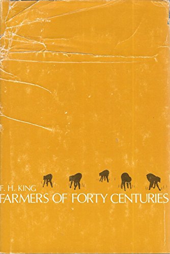 Farmers of forty centuries; or, Permanent agric... B000860I5S Book Cover