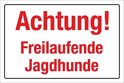 WERBEPUNKT. Schild Achtung Freilaufende Jagdhunde Jagdsaison Hinweisschild 3 mm Alu-Verbund 300 x 200 mm