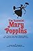 The Essential Mary Poppins: 101 Things You Didn€™t Know About the Timeless Film and Legendary Cast