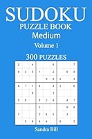 300 Medium Sudoku Puzzle Book: Volume 1 1542588499 Book Cover