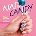 Nail Candy: 50+ ideas for Totally Cool Nails