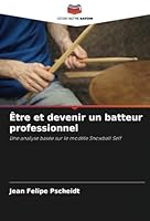 Être et devenir un batteur professionnel: Une analyse basée sur le modèle Snowball Self (French Edition) 6208771692 Book Cover