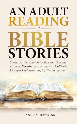 An Adult Reading Of Bible Stories: Stories For Personal Reflection