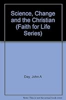 Science, Change and the Christian (Faith for Life Series) B0007DNBVK Book Cover