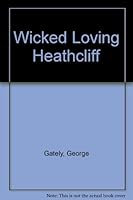 Wicked Loving Heathcliff 0441886507 Book Cover