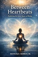 The Space of the Heart and the Voice of the Universe: A Journey to the Source: Vibrations of Love: Open the Space of the Heart and Discover the Universe B0F5PRSHHN Book Cover