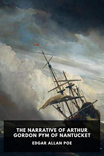 The Narrative of Arthur Gordon Pym of Nantucket [Annotated]