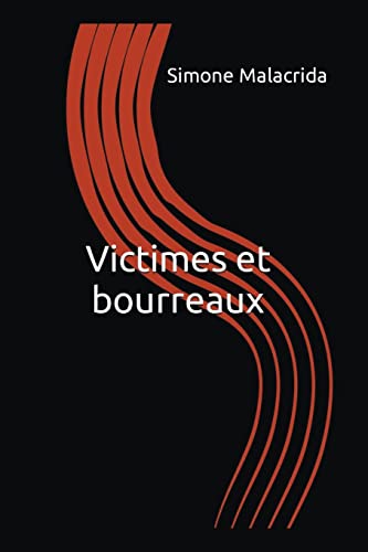 Victimes et bourreaux (French Edition)
