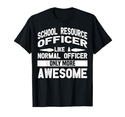 School Resource Officer Apparel - Funny Officers Design T-Shirt