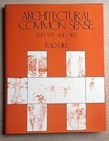 Architectural Common Sense: Sun, Site and Self 0442213646 Book Cover