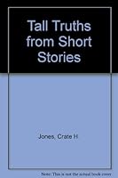 Tall Truths from Short Stories 0805457291 Book Cover