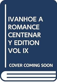 IVANHOE A ROMANCE CENTENARY EDITION VOL IX