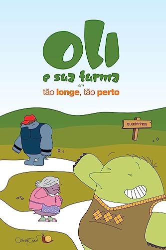 Oli e sua turma: em tão longe, tão perto: