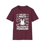Arshiyan Midhat I Did The Math The Answer is Penguin Maths Lover T Shirt(Maroon, Medium)