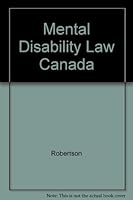 Mental disability and the law in Canada 0459306715 Book Cover