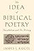 The Idea of Biblical Poetry: Parallelism and Its History