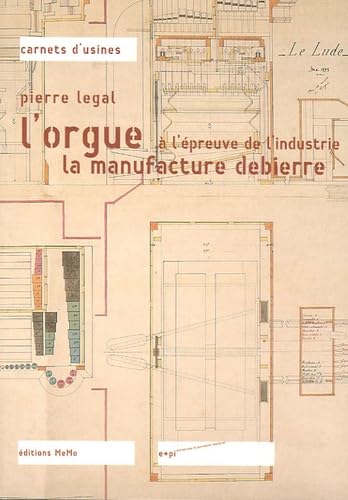 livre L'orgue à l'épreuve de l'industrie: La manufacture Debierre