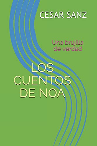 LOS CUENTOS DE NOA: Una brujilla de verdad (Spanish Edition)