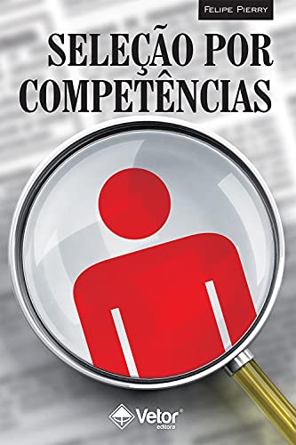 Seleção por competências: O processo de identificação de competências individuais para Recrutamento, Seleção e Desenvolvimento de pessoal
