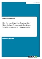 Der Severusbogen im Kontext der Kaiserlichen Propaganda. Funktion, Repr�sentation und Programmatik 3668143161 Book Cover