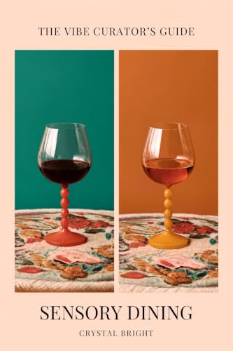 The Vibe Curator’s Guide to Sensory Dining : The Art and Science of Turning Dining Into an Immersive Vibe