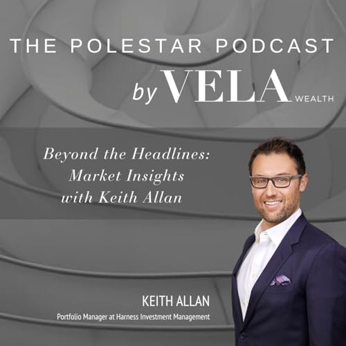 Beyond the Headlines: Market Insights with Keith Allan