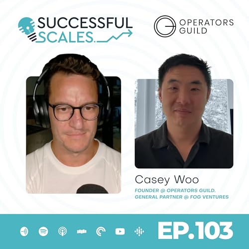 The Special Forces of Business: Scaling, VC, and AI | With Casey Woo of Operators Guild