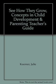 Paperback See How They Grow, Concepts in Child Development & Parenting Teacher's Guide Book